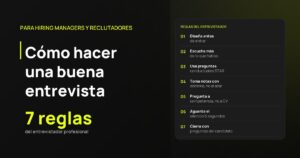 Cómo hacer una buena entrevista de trabajo: las 7 reglas del entrevistador profesional
