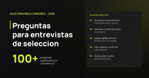 Preguntas para una entrevista de trabajo: 100+ ejemplos por competencia